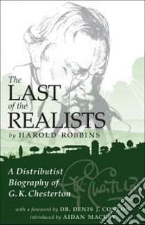 The Last of the Realists libro in lingua di Robbins Harold, Mackey Aidan (FRW), Conlon Denis J. Dr. (INT), Corron Jay P. Dr. (CON)