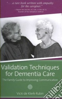 Validation Techniques for Dementia Care libro in lingua di Klerk-Rubin Vicki De