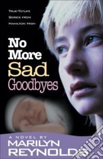 No More Sad Goodbyes libro in lingua di Reynolds Marilyn