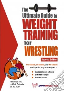 Ultimate Guide to Weight Training for Wrestling libro in lingua di Price Robert G.
