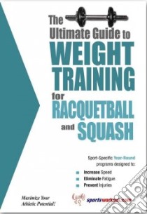 The Ultimate Guide to Weight Training for Racquetball and Squash libro in lingua di Price Robert G.