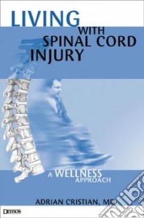 Living With Spinal Cord Injury libro in lingua di Cristian Adrian