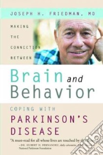 Making the Connection Between Brain and Behavior libro in lingua di Friedman Joseph H.