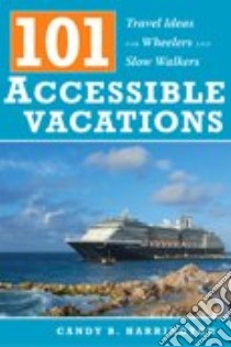 101 Accessible Vacations libro in lingua di Harrington Candy B., Pannell Charles (PHT)