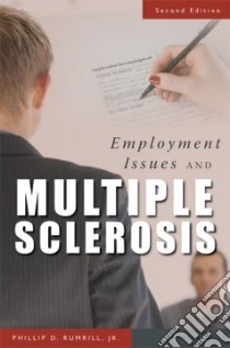 Employment Issues and Multiple Sclerosis libro in lingua di Rumrill Phillip D. Jr., Hennessey Mary L., Nissen Steven W.