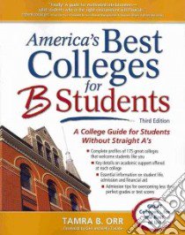 America's Best Colleges for B Students libro in lingua di Orr Tamra B., Tanabe Gen (FRW), Tanabe Kelly (FRW)