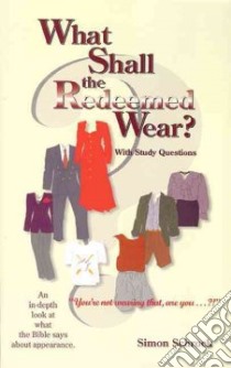 What Shall the Redeemed Wear? libro in lingua di Schrock Simon
