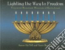 Lighting the Way to Freedom libro in lingua di Ha’tell Aaron, Or Yaniv Ben