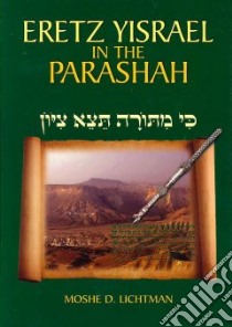 Eretz Yisrael in the Parashah libro in lingua di Lichtman Moshe D.
