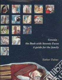 Genesis-The Book With Seventy Faces libro in lingua di Takac Esther