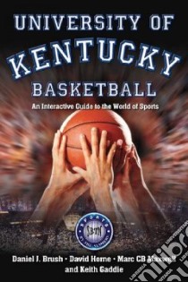 University Of Kentucky Basketball libro in lingua di Brush Daniel J.