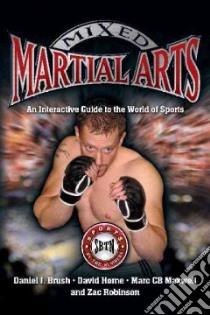 Mixed Martial Arts libro in lingua di Brush Daniel J., Horne David, Maxwell Marc CB, Robinson Zac
