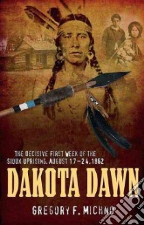 Dakota Dawn libro in lingua di Michno Gregory F.