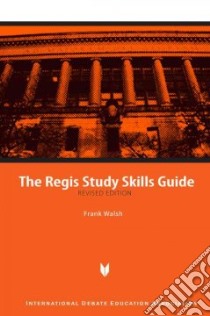 The Regis Study Skills Guide libro in lingua di Walsh Frank, Reisig Chris (CON)