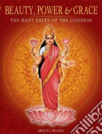 Beauty, Power & Grace libro in lingua di Dharma Krishna, Sharma B. G., Swami Mahaveer, Shama Indra