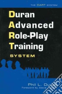 Duran Advanced Role-Play Training System - DART libro in lingua di Duran Phil L., Artwohl Alexis (FRW)