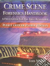 Crime Scene Forensics Handbook libro in lingua di Martin Tom (EDT)