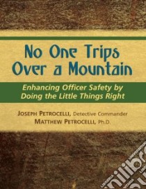 No One Trips Over a Mountain libro in lingua di Petrocelli Joseph, Petrocelli Matthew Ph.D.