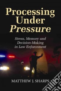 Processing Under Pressure libro in lingua di Sharps Matthew J.
