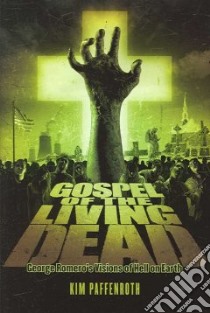 Gospel of the Living Dead libro in lingua di Paffenroth Kim