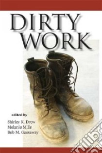 Dirty Work libro in lingua di Drew Shirley K. (EDT), Mills Melanie (EDT), Gassaway Bob M. (EDT)