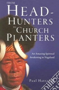 From Head-Hunters to Church Planters libro in lingua di Hattaway Paul