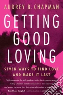 Getting Good Loving libro in lingua di Chapman Audrey B.
