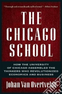 The Chicago School libro in lingua di Van Overtveldt Johan