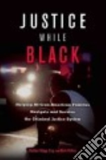 Justice While Black libro in lingua di Shipp Robbin, Chiles Nick