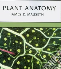 Plant Anatomy libro in lingua di Mauseth James D.