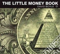 The Little Money Book libro in lingua di Boyle David