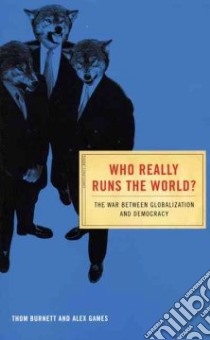 Who Really Runs the World? libro in lingua di Burnett Thom, Games Alex