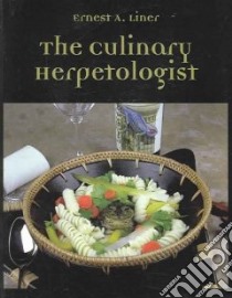 The Culinary Herpetologist libro in lingua di Liner Ernest A.