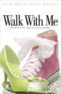 Walk With Me libro in lingua di Miller Sally, Mueller Cheri