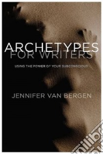 Archetypes for Writers libro in lingua di Van Bergen Jennifer