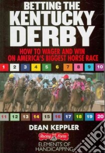 Betting the Kentucky Derby libro in lingua di Keppler Dean
