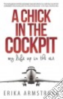 A Chick in the Cockpit libro in lingua di Armstrong Erika