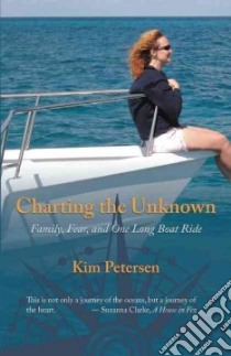Charting the Unknown libro in lingua di Petersen Kim