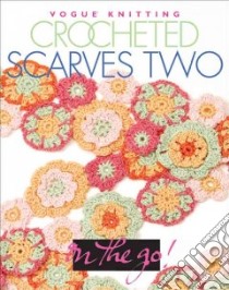 Crocheted Scarves Two libro in lingua di Malcolm Trisha (EDT)