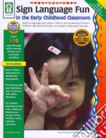 Sign Language Fun in the Early Childhood Classroom libro in lingua di Flora Sherrill B.