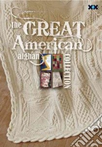 The Great American Afghan Collection libro in lingua di Mondragon Rick (EDT), Rowley Elaine (EDT), Xenakis Alexis (PHT)