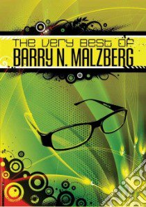 The Very Best of Barry N. Malzberg libro in lingua di Malzberg Barry N., Wrzos Joe (INT)