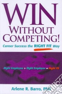 Win Without Competing! libro in lingua di Barro Arlene R. Ph.D.