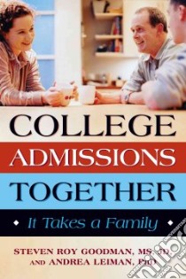 College Admissions Together libro in lingua di Goodman Steven Roy, Andrea Leiman Ph.D.