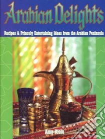 Arabian Delights libro in lingua di Riolo Amy