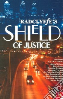 Shield of Justice libro in lingua di Radclyffe