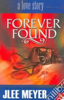 Forever Found libro in lingua di Meyer Jlee