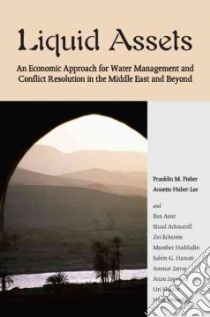 Liquid Assets libro in lingua di Fisher Franklin M., Huber-Lee Annette, Amir Ilan, Arlosoroff Shaul, Eckstein Zvi, Haddadin Munther J.
