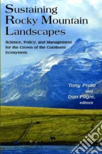 Sustaining Rocky Mountain Landscapes libro in lingua di Prato Tony (EDT), Fagre Dan (EDT)