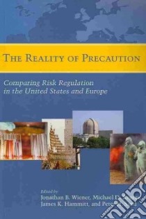 The Reality of Precaution libro in lingua di Wiener Jonathan B. (EDT), Rogers Michael D. (EDT), Hammitt James K. (EDT), Sand Peter H. (EDT)